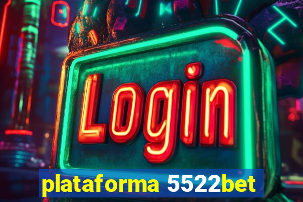 plataforma 5522bet